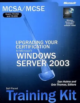 mcsa/mcse self paced training kit upgrading your certification to microsoft windows server 2003 1st edition