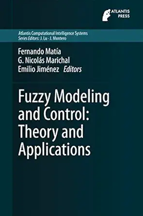 fuzzy modeling and control theory and applications 1st edition fernando mata a ,g nicola s marichal ,emilio