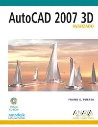 autocad 2007 3d avanzado/ autocad 2007 3d advanced 1st edition frank e puerta 844152159x, 978-8441521599