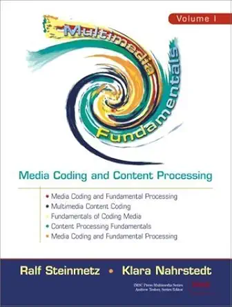 multimedia fundamentals media coding and content processing 1st edition ralf steinmetz ,klara nahrstedt