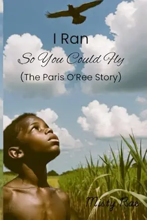 i ran so you could fly the paris oree story 1st edition misty rae 1069016500, 978-1069016508
