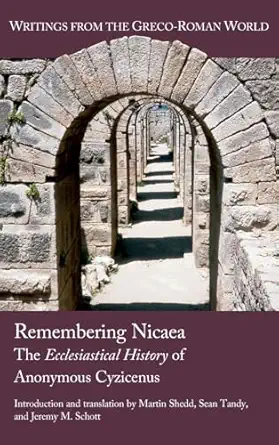 remembering nicaea the ecclesiastical history of anonymous cyzicenus 1st edition martin shedd ,sean tandy