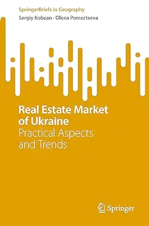 real estate market of ukraine practical aspects and trends 1st edition sergiy kobzan ,olena pomortseva