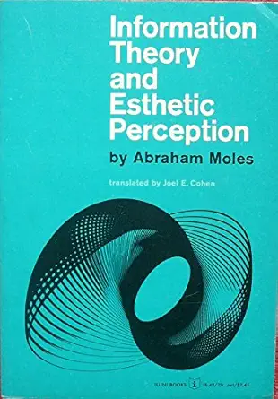 information theory and esthetic perception 1st edition abraham moles ,joel e cohen 0252784073, 978-0252784071