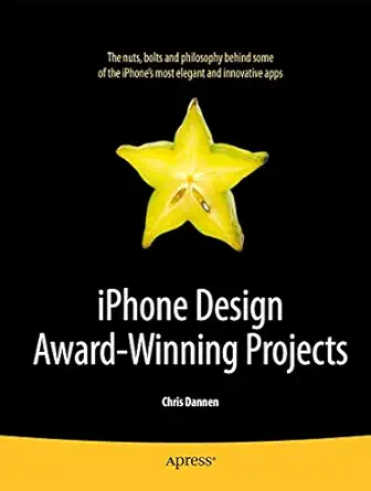 iphone design award winning projects 1st edition chris dannen 143027235x, 978-1430272359