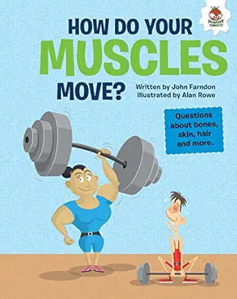 how do your muscles move questions about bones skin hair and more 1st edition john farndon ,alan rowe