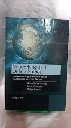 networking and online games understanding and engineering multiplayer internet games 1st edition grenville