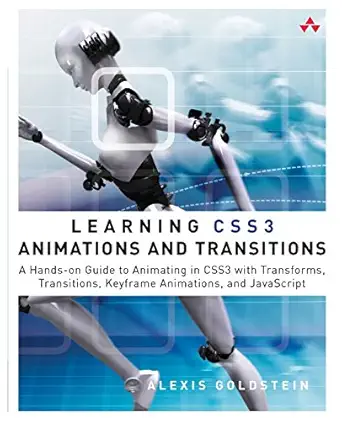 learning css3 animations and transitions a hands on guide to animating in css3 with transforms transitions