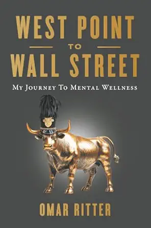 west point to wall street my journey to mental wellness 1st edition omar ritter 1544548664, 978-1544548661
