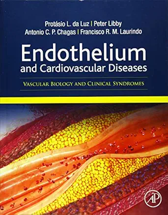 endothelium and cardiovascular diseases vascular biology and clinical syndromes 1st edition protasio l da luz