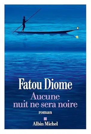aucune nuit ne sera noire 1st edition fatou diome 2226504389, 978-2226504388