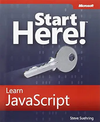 start here learn javascript 1st edition steve suehring 0735666741, 978-0735666740
