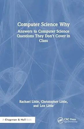 computer science why answers to computer science questions they dona t cover in class 1st edition rachael