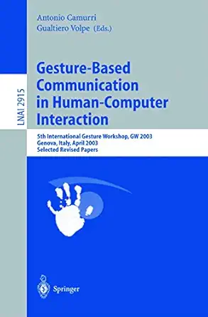 gesture based communication in human computer interaction 5th international gesture workshop gw 2003 genova