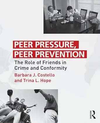 peer pressure peer prevention 1st edition barbara j j costello ,trina l hope 1138951692, 978-1138951693