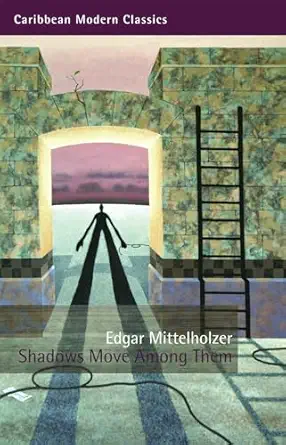 shadows move among them 1st edition edgar mittelholzer 1845230914, 978-1845230913