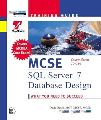 mcse sql server 7 database design 1st edition david besch ,sean baird ,chris miller ,denis darveau