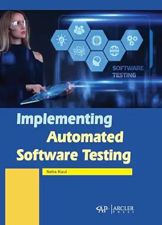implementing automated software testing 1st edition neha kaul 1774694034, 978-1774694039