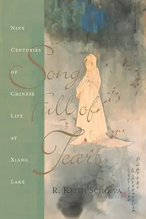 Song Full Of Tears Nine Centuries Of Chinese Life Around Xiang Lake