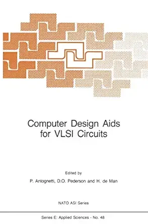 computer design aids for vlsi circuits 1st edition p antognetti ,donald o pederson ,hugo de man 9401180083,
