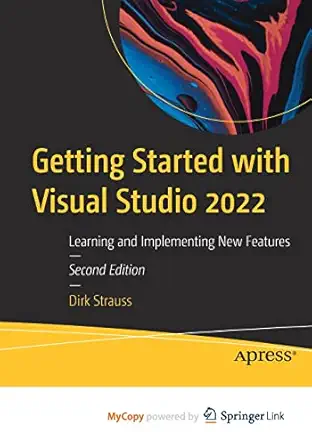 getting started with visual studio 2022 learning and implementing new features 1st edition dirk strauss