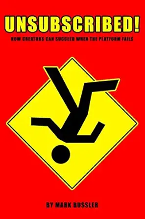 unsubscribed how creators can succeed when the platform fails 1st edition mark bussler 1983304638,