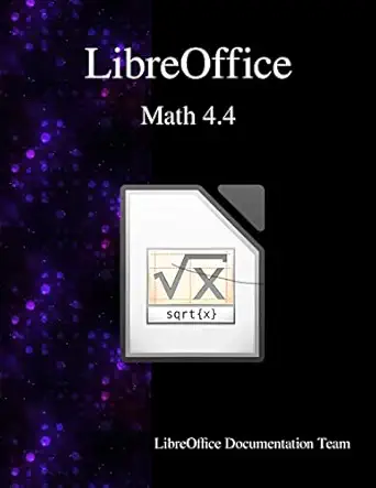 libreoffice math 4 4 1st edition libreoffice documentation team 9881443563, 978-9881443564