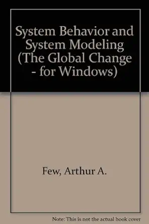 system behavior and system modeling 1st edition arthur a few 0935702830, 978-0935702835