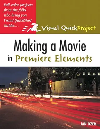 making a movie in premiere elements visual quickproject guide 1st edition jan ozer 0321321200, 978-0321321206