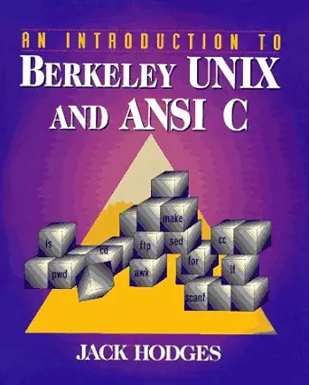 an introduction to berkeley unix and ansi c 1st edition jack hodges 0130684953, 978-0130684950