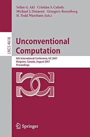 unconventional computation 6th international conference uc 2007 kingston canada august 13 17 2007 proceedings