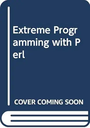 extreme programming with perl 1st edition rob nagler 0596002661, 978-0596002664