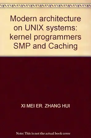 modern architecture on unix systems kernel programmers smp and caching 1st edition xi mei er zhang hui