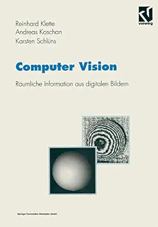 computer vision grundlagen und anwendungen dreidimensionaler bildanalyse 1st edition reinhard klette ,andreas