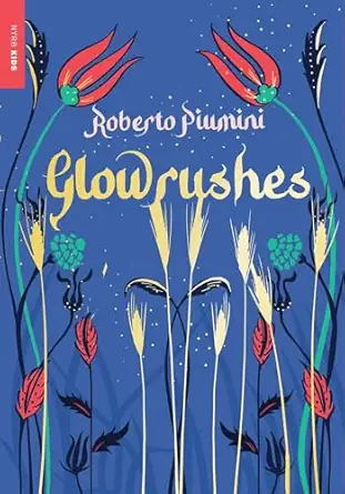 glowrushes 1st edition roberto piumini ,leah janeczko 1681377500, 978-1681377506