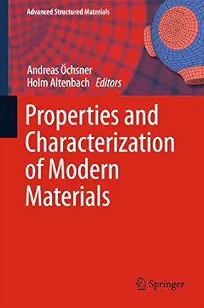 properties and characterization of modern materials 1st edition andreas a chsner ,holm altenbach 9811016011,