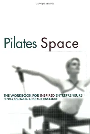 pilates space the workbook for inspired entrepreneurs 1st edition jens lange nicola conraths lange