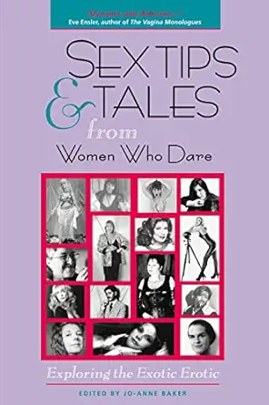 sex tips and tales from women who dare exploring the exotic erotic 1st edition jo ann baker 1630268488,