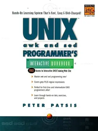 unix awk and sed programmers interactive workbook 1st edition peter patsis 0130826758, 978-0130826756