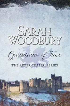guardians of time 1st edition sarah woodbury 1508632502, 978-1508632504