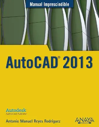 autocad 2013 1st edition antonio manuel reyes rodra guez 8441532141, 978-8441532144