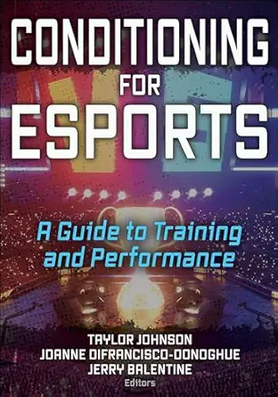 conditioning for esports a guide to training and performance 1st edition taylor johnson ,joanne difrancisco