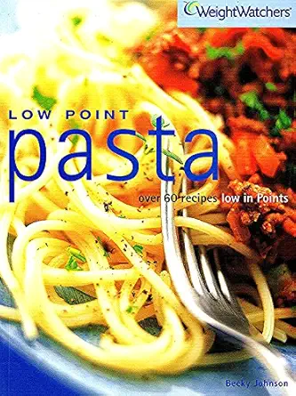 weight watchers low point pasta over 60 recipes low in points 1st edition becky johnson 0743239393,