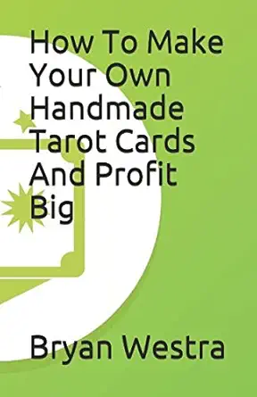 how to make your own handmade tarot cards and profit big 1st edition bryan westra 1549859048, 978-1549859045