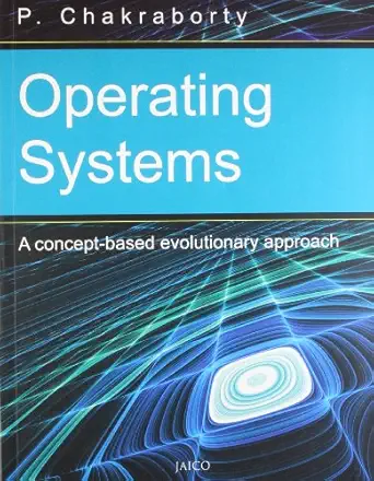 operating systems a concept based evolutionary approach 1st edition p chakraborty 8179929760, 978-8179929766