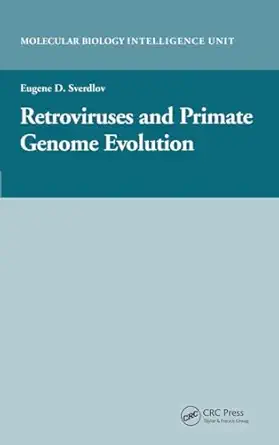 retroviruses and primate genome evolution 1st edition eugene d sverdlov 1587062135, 978-1587062131