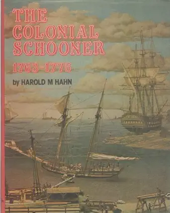 colonial schooner 1763 1775 1st edition harold m hahn 0870219278, 978-0870219276