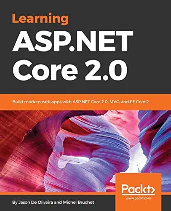 learning asp net core 2 0 build modern web apps with asp net core 2 0 mvc and ef core 2 1st edition jason de