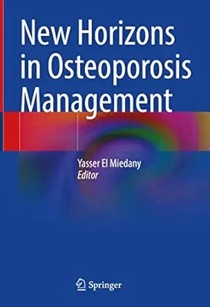 new horizons in osteoporosis management 1st edition yasser el miedany 3030879496, 978-3030879495