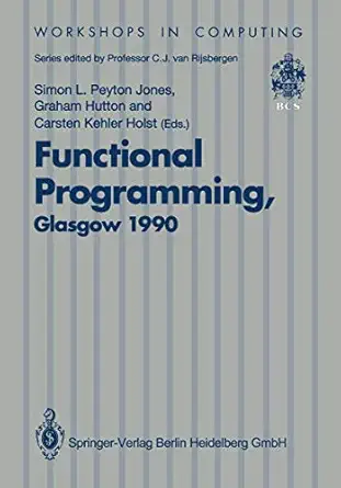 functional programming glasgow 1990 proceedings of the 1990 glasgow workshop on functional programming 13a 15